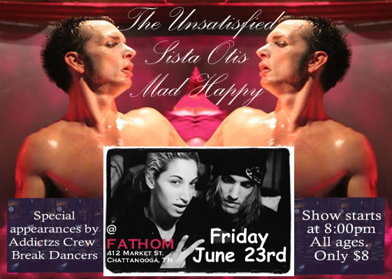Sista Otis from Detroit, The Unsatisfied and Mad Happy in concert June 23rd @ Club Fathom in Chattanooga.